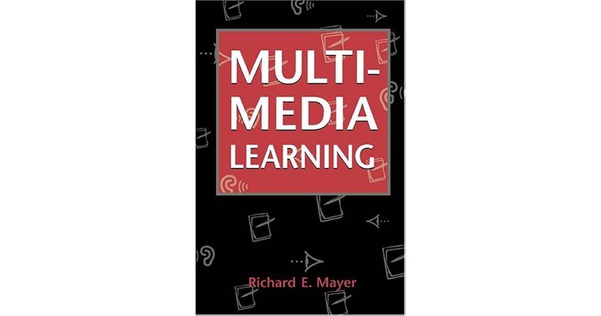 Multimedia Learning by Richard E. Mayer