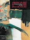 American Art in the 20th Century: Painting and Sculpture 1913-1993 American Art in the 20th Century: Painting and Sculpture 1913-1993