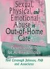 Sexual, physical, and emotional abuse in out-of-home care
