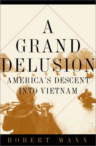 A Grand Delusion: America's Descent Into Vietnam (Paperback)