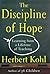 The DISCIPLINE OF HOPE: LEARNING FROM A LIFETIME OF TEACHING