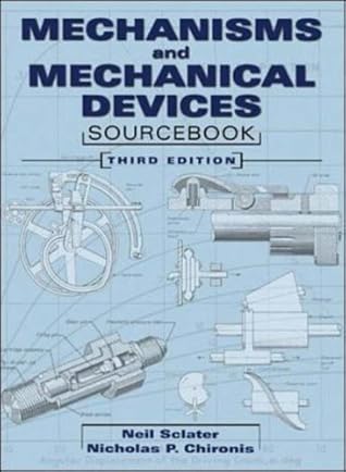 Mechanisms and Mechanical Devices Sourcebook
