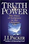 Truth & Power: The Place of Scripture in the Christian Life