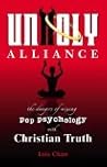 Unholy Alliance: The Dangers Of Mixing Pop Psychology With Christian Truth