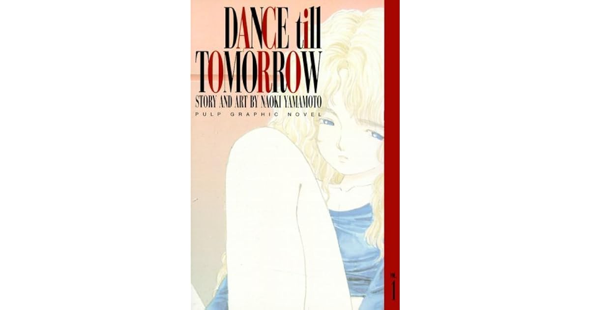 Dance Till Tomorrow, Vol. 1 by Naoki Yamamoto