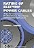 Rating of Electric Power Cables: Ampacity Computations for Transmission, Distribution, and Industrial Applications