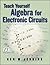 Teach Yourself Algebra for Electronic Circuits