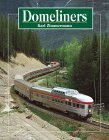 Domeliners: Yesterday's Trains of Tomorrow (Hardcover)