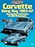 Corvette Sting Ray, 1963-67: Step-By-Step Restoration in 1000 Photographs