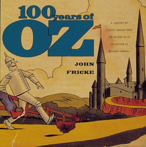 100 Years of Oz: A Century of Classic Images (Hardcover)