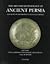 The Art and Archaeology of Ancient Persia by Vesta Sarkhosh Curtis