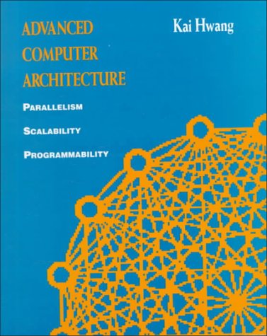 Advanced Computer Architecture: Parallelism, Scalability, Programmability (Hardcover)