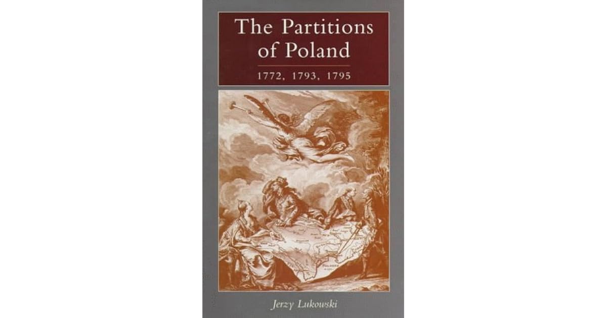 The Partitions of Poland 1772, 1793, 1795 by Jerzy Lukowski