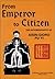 From Emperor to Citizen: Th...
