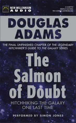 The Salmon of Doubt: Hitchhiking the Galaxy One Last Time