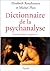 Dictionnaire de la psychanalyse (French Edition)