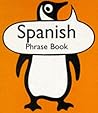 Spanish Phrase Book (Penguin Popular Reference)