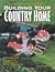 Everything You Must Know When Building Your Country Home by Homer Emery Everything You Must Know When Building Your Country Home by Homer Emery