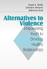 Alternatives to Violence: Empowering Youth To Develop Healthy Relationships Alternatives to Violence: Empowering Youth To Develop Healthy Relationships
