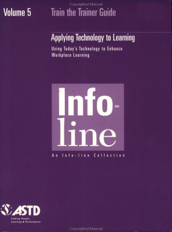 Train The Trainer/Vol 5: Applying Technology To Learning (Paperback)