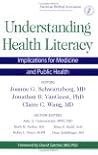 Understanding Health Literacy: Implications For Medicine And Public Health