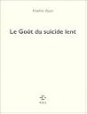 Le Goût du suicide lent
