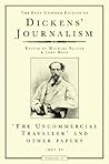 Dickens' Journalism: 'The Uncommercial Traveller' and Other Papers, 1859-1870, v. 4 Dickens' Journalism: 'The Uncommercial Traveller' and Other Papers, 1859-1870, v. 4