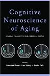 Cognitive Neuroscience of Aging: Linking Cognitive and Cerebral Aging