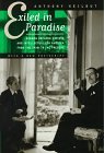 Exiled in Paradise: German Refugee Artists and Intellectuals in America from the 1930s to the Present (Weimar and Now: German Cultural Criticism)