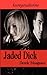 Jaded Dick by Derek Musgrave