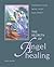 The Secrets of Angel Healing by Hazel Raven