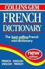 Collins Gem French Dictionary (French-English, English-French) Collins Gem French Dictionary (French-English, English-French)
