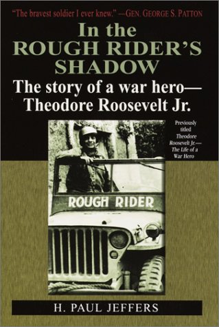 In the Rough Rider's Shadow: The Story of a War Hero -- Theodore Roosevelt Jr. (Paperback)