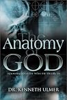 The Anatomy of God: Knowing God For Who He Really Is
