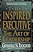 The Inspired Executive: The...