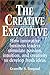 The Creative Executive: How...