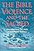 The Bible, Violence, and the Sacred by James G. Williams