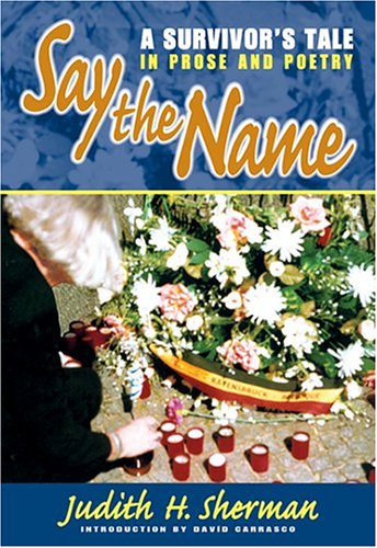 Say the Name: A Survivor's Tale in Prose and Poetry (Paperback)