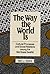 The Way the World Is by Marc J. Swartz