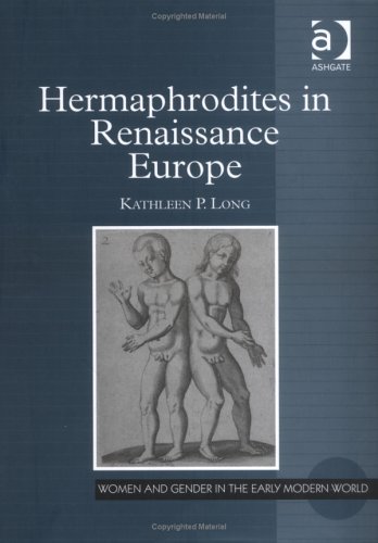Hermaphrodites in Renaissance Europe (Women and Gender in the Early Modern World)