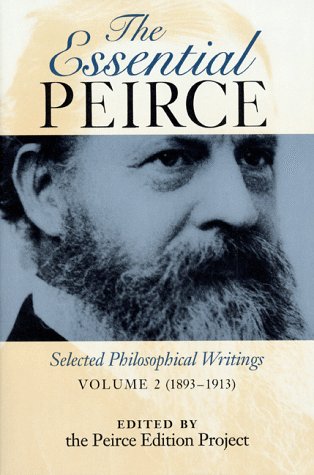 The Essential Peirce: Selected Philosophical Writings, Volume 2 1893–1913 (Hardcover)