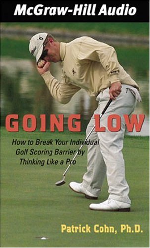 Going Low: How to Break Your Individual Golf Scoring Barrier by Thinking Like a Pro (Paperback)