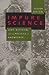 Impure Science: AIDS, Activism, and the Politics of Knowledge (Volume 7) (Medicine and Society)