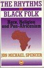 The Rhythms of Black Folk: Race, Religion, and Pan-Africanism