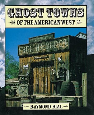 Ghost Towns of the American West (Hardcover)