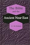 The Bible and the Ancient Near East: Collected Essays