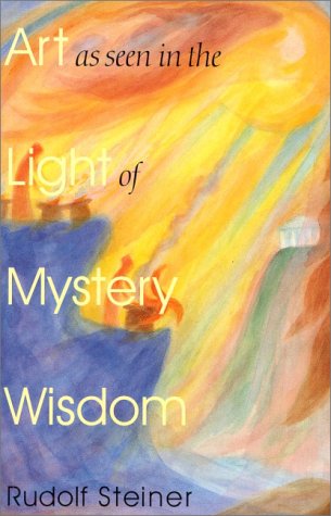 Art As Seen in the Light of Mystery Wisdom (Paperback)