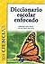 Diccionario Escolar Enfocado / in Focus School Dictionary by Eddie Macias