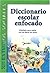 Diccionario Escolar Enfocad...