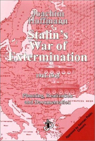 Stalin's War of Extermination, 1941-1945: Planning, Realization and Documentation (Hardcover)